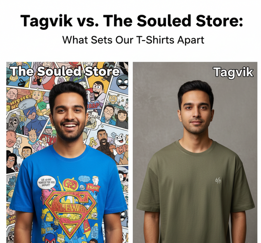 Tagvik vs. The Souled Store: What Sets Our T-Shirts Apart